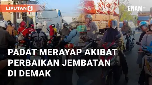 VIDEO: Detik-detik Lalu Lintas Padat Merayap Akibat Perbaikan Jembatan di Demak