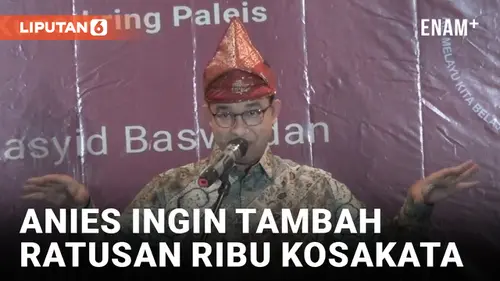 VIDEO: Anies Berencana Tambah Kosakata Bahasa Indonesia Hingga Jadi 250 Ribu