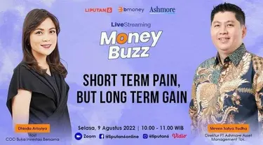 Live Streaming program Money Buzz kolaborasi Liputan6.com bersama BMoney dengan Tema: Short Term Pain, But Long Term Gain dan narasumber: Steven Satya Yudha, Direktur PT Ashmore Asset Management Tbk.
