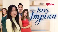 Sinetron Istri Impian Indosiar dapat disaksikan di platform streaming Vidio. (Dok.Vidio)