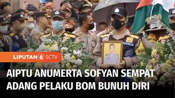 VIDEO: Sosok Aiptu Anumerta Sofyan, Polisi yang Gugur dalam Insiden Ledakan Bom Bunuh Diri