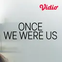 Sinopsis Film Korea Once We Were Us yang Tayang di Vidio