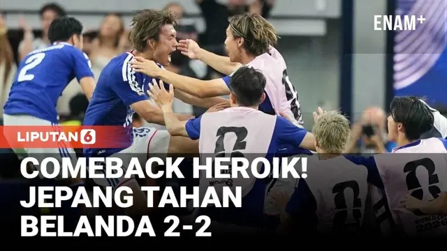Comeback Heroik! Jepang Tahan Belanda 2-2