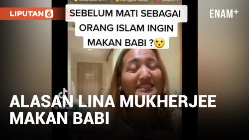 VIDEO: Usai Viral, Lina Mukherjee Akhirnya Buka Suara Soal Konten Makan Babi