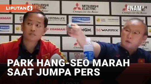 VIDEO: Momen Park Hang-seo Marah-Marah di Sesi Jumpa Pers Jelang Semifinal Piala AFF 2022