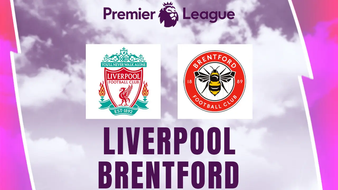 Liga Inggris - Liverpool Vs Brentford