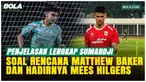 Sumardji menjelaskan alasan Mathew Baker dipanggil ke Timnas Indonesia senior dan Mees Hilgers ikut latihan di Jakarta, Senin (1/6/2026). Baker mendapat kesempatan untuk memperkuat mental, sementara Hilgers menjalani pemulihan cedera bersama skuad Ga...