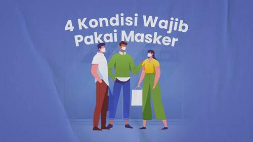 VIDEO: Penting! Meski Sudah Dilonggarkan, 4 Kondisi Ini Wajib Pakai Masker