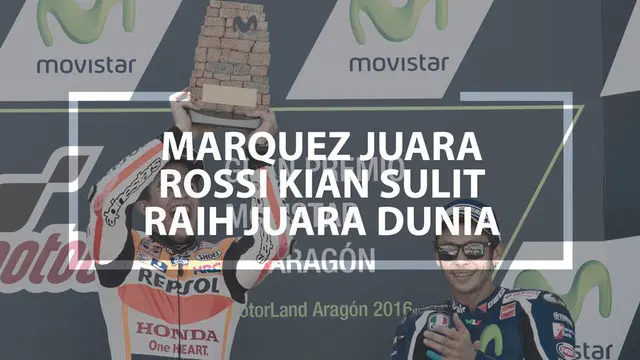 Marquez Juara, Rossi Kian Sulit Rebut Gelar Juara Dunia MotoGP 