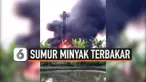 sumur minyak terbakar