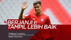 Philippe Coutinho Berjanji akan Tampil Lebih Baik di Bayern Munchen