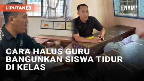 VIDEO: Ngakak! Guru Ini Pakai Cara Halus Bangunkan Siswa yang Tidur di Kelas
