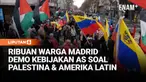 Ribuan pengunjuk rasa di Madrid, Spanyol, turun ke jalan memprotes kebijakan Amerika Serikat di Amerika Latin dan Timur Tengah. Aksi ini menyoroti penolakan terhadap intervensi militer dan dominasi AS di berbagai wilayah dunia.