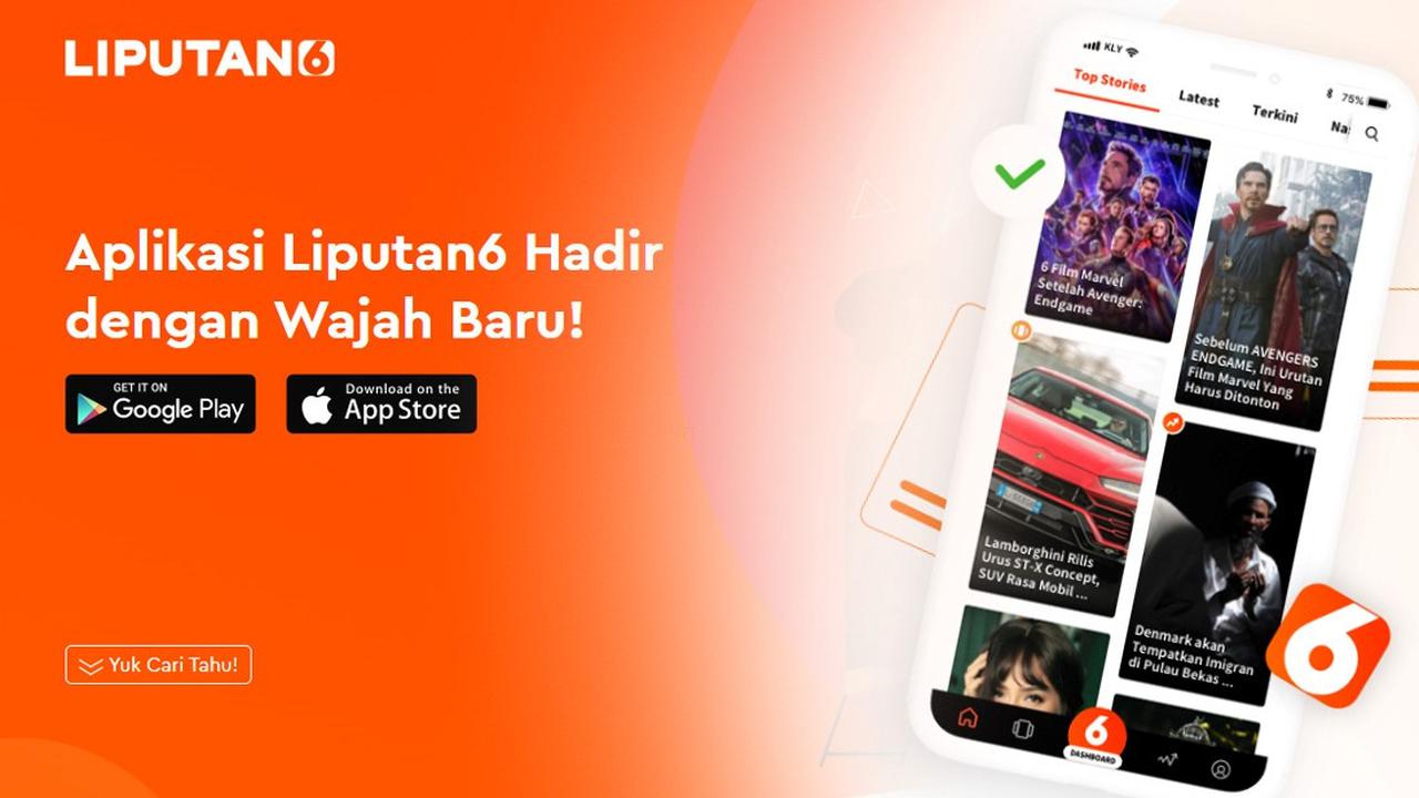 Aplikasi Liputan6 Terbaru Makin Lengkap, Tajam, dan Terpercaya