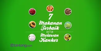 Video Sosial Bintang: 7 Makanan Pembasmi Kanker