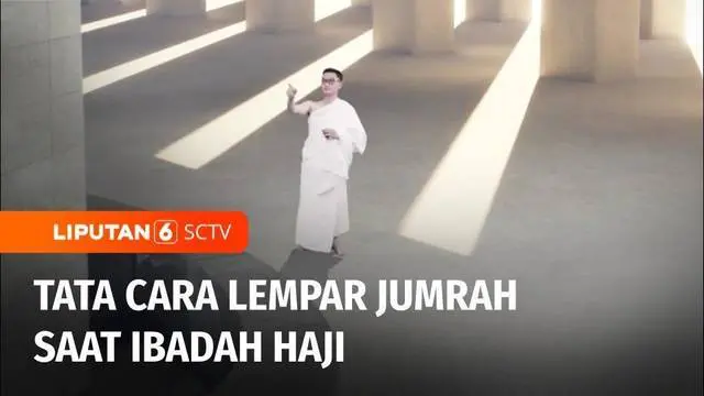 VIDEO: Lempar Jamrah dalam Rangkaian Haji, Begini Tata Caranya