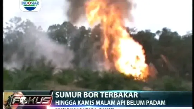 Sumur Bor Terbakar,  Api dari Dalam Sumur Sulit Dipadamkan