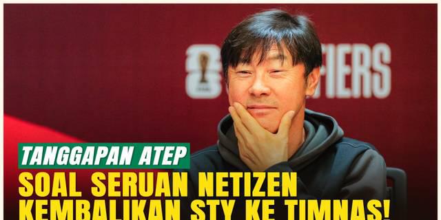 Netizen Desak Shin Tae-yong Pulang, Atep Minta Fans Timnas Indonesia Tenang