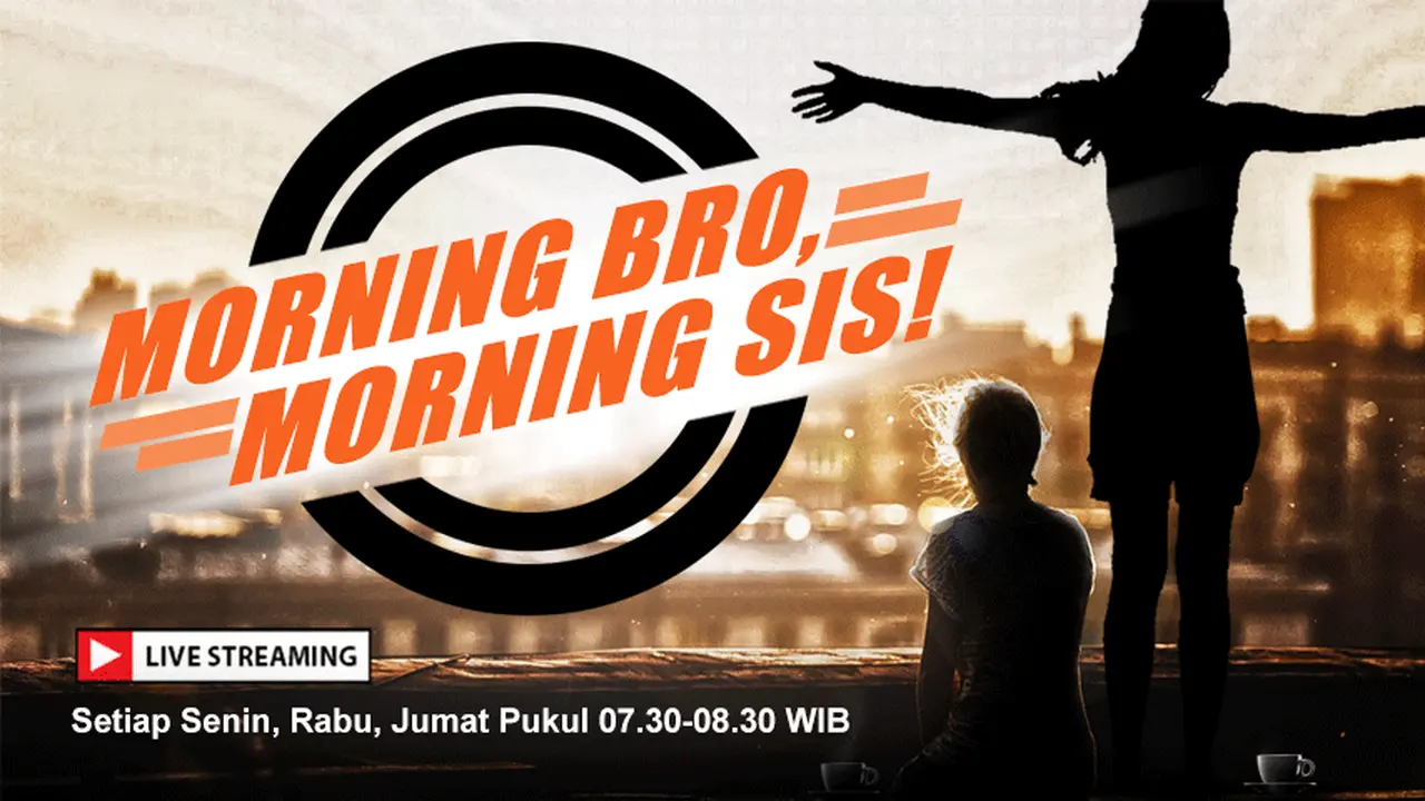 Saksikan Live Streaming 'Morning Bro, Morning Sis'