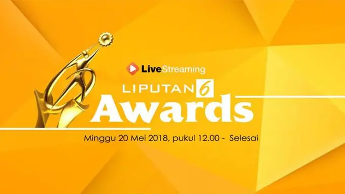 Jangan Lewatkan Live Streaming Anugerah Liputan 6 Awards 2018