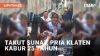 Pria di Klaten, Jawa Tengah ini jadi sorotan usai kabur dari rumah. A (38) pulang ke rumah usai 25 tahun meninggalkan keluarga sejak 1998. Penyebabnya, A takut akan disunat hingga memilih pergi sejak kelas 1 SD.