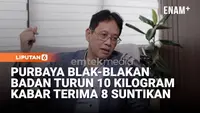 Pengakuan Purbaya, Berat Badan Turun 10 Kg Hingga Kabar Terima 8 Suntikan: Cocok Sama 08