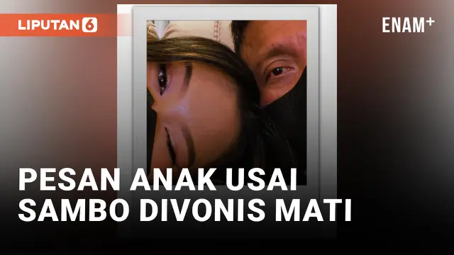 Ferdy Sambo Dijatuhi Vonis Mati, Anak Putri Tuliskan Pesan Emosional