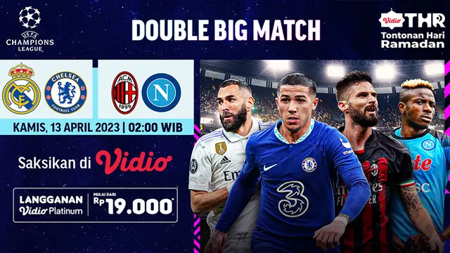 Live Streaming Perempat Final Liga Champions Leg 1 di Vidio, 12-13 April 2023 : Real Madrid Vs Chelsea, AC Milan Vs Napoli