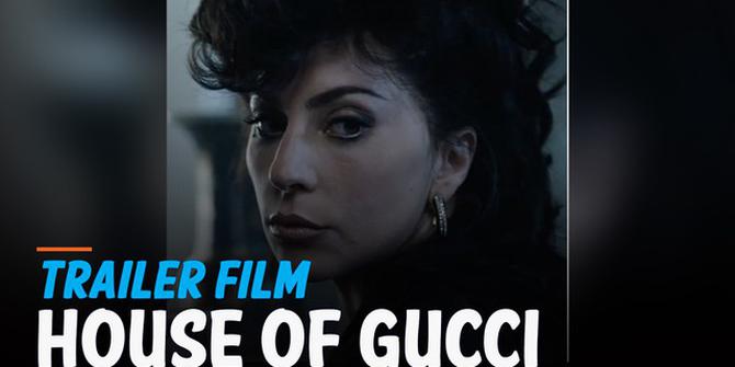 VIDEO: Trailer House of Gucci Dirilis, Simak Bocoran Serunya