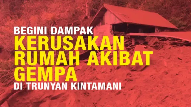 Begini Dampak Kerusakan Rumah Akibat Gempa di Trunyan, Kintamani