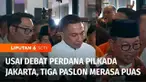 Tiga pasang calon Gubernur dan Wakil Gubernur Jakarta merasa puas setelah mengikuti debat perdana yang digelar KPU Jakarta. Ketiga paslon berharap warga Jakarta bisa mengetahui kualitas calon pemimpin yang akan dipilih.