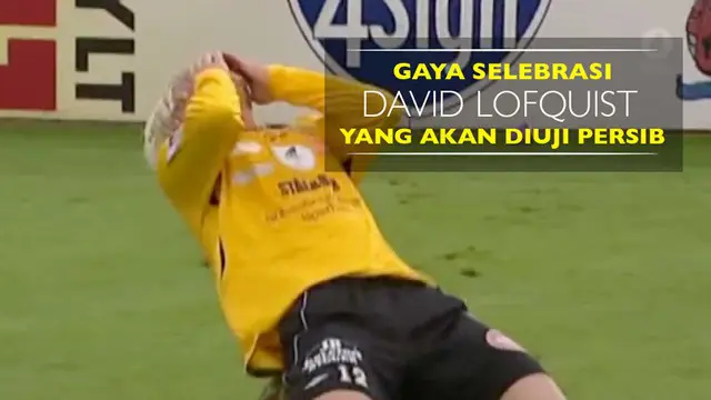 Berita video selebrasi gol eks striker Parma yang akan diuji Persib Bandung, David Sebastian Magnus Lofquist, saat masih membela Mjallby.