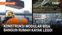 Metode Konstruksi Modular, Bikin Rumah Kayak Main Lego!