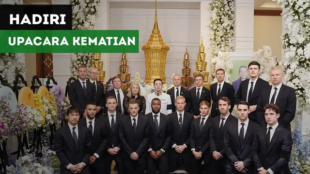 VIDEO: Leicester City Hadiri Upacara Pemakaman Vichai Srivaddhanaprabha