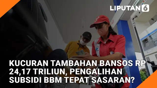 VIDEO: Kucuran Tambahan Bansos Rp 24,17 Triliun, Pengalihan Subsidi BBM Tepat Sasaran?