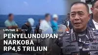 Penyelundupan Narkoba Rp4,5 Triliun