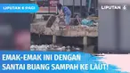 Berdalih kurangnya tempat pembuangan sampah, emak-emak di Desa Tanjung Pasir, Kabupaten Tangerang, cuek buang sampah segerobak ke tengah laut! Haduh…