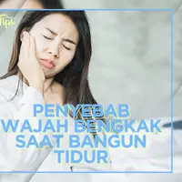 Wajah Bengkak Saat Bangun Tidur? Ini Penyebabnya