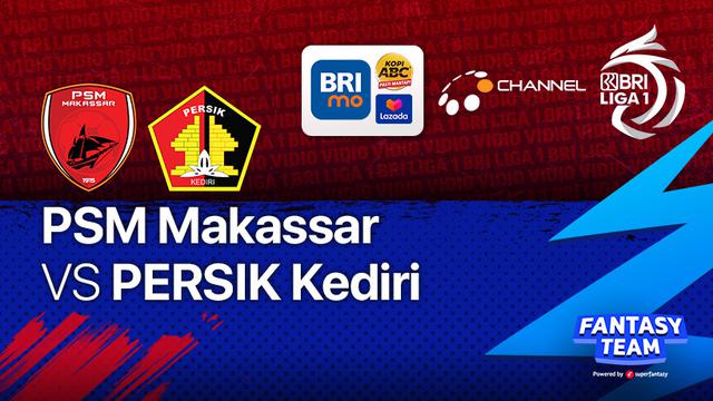 BRI Liga 1 Selasa 18 Januari : Persik Kediri Vs PSM Makassar