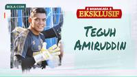 Wawancara Eksklusif - Teguh Amiruddin (Bola.com/Adreanus Titus/Foto: Iwan Setiawan)