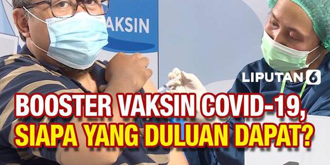 VIDEO: Program Booster Vaksin Covid-19 di Indonesia, Siapa Duluan Dapat?