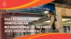 Pemerintah berencana membuka kembali Bali untuk turis asing pada 14 Oktober 2021. Sejumlah persiapan dan persyaratan ditetapkan pemerintah untuk mengurangi resiko masuknya virus corona baru dari luar negeri.