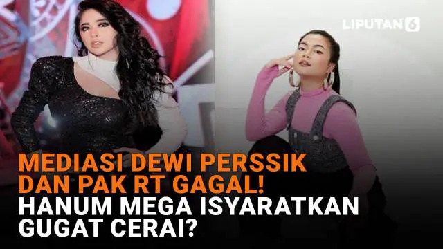 Mulai dari mediasi Dewi Perssik dan Pak RT yang gagal hingga Hanum Mega isyaratkan gugat cerai, berikut sejumlah berita menarik News Flash Showbiz Liputan6.com.