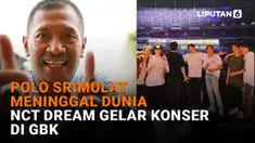 Mulai dari Polo Srimulat meninggal dunia hingga NCT Dream gelar konser di GBK, berikut sejumlah berita menarik News Flash Showbiz Liputan6.com.