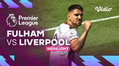 Berita video highlights Liga Inggris, Liverpool ditahan imbang Fulham 2-2, Sabtu (6/8/22)