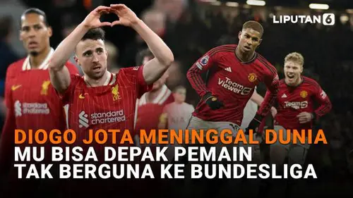 Diogo Jota Meninggal Dunia, MU Bisa Depak Pemain Tak Berguna ke Bundesliga