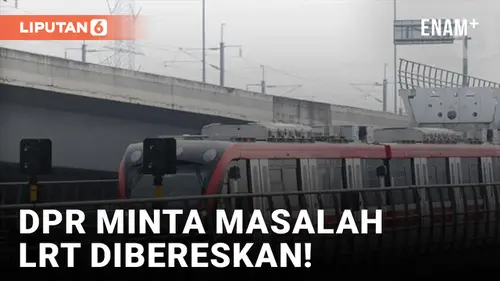 VIDEO: Komisi V DPR Minta Persoalan LRT Jakarta Segera Dibenahi