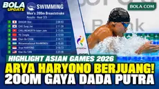 Highlight penampilan perenang putra Indonesia, Arya Haryono, di nomor 200 meter gaya dada Asian Games Aichi-Nagoya 2026. Arya mencatat waktu 2 menit 19,73 detik dan finis di posisi ketujuh pada Heat 3. (Editor video: Intern/Daifan Putra)