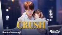 Drama China Berjudul Crush (Dok. Vidio)