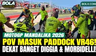 POV Masuk Paddock VR46 Racing Team di MotoGP Mandalika 2026, Sedekat Ini dengan Fabio Di Giannantonio dan Franco Morbidelli!